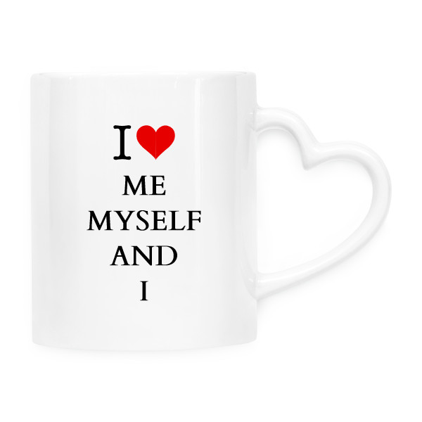 Hrnek srdce s potiskem I LOVE ME, MYSELF AND I